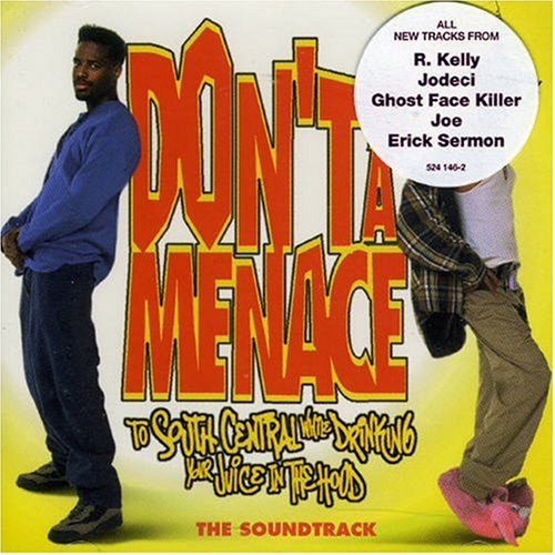 SNDTRK  - DON'T BE A MENACE TO SOUTH CENTRAL WHILE DRINKING YOUR JUICE IN THE HOOD