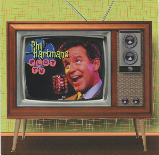 HARTMAN, PHIL  - PHIL HARTMAN'S FLAT TV