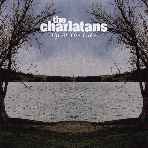 CHARLATANS UK  - UP AT THE LAKE