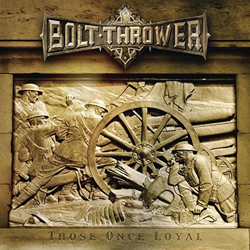 BOLT THROWER - THOSE ONCE LOYAL