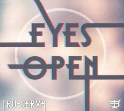 TRU-SERVA  - EYES OPEN