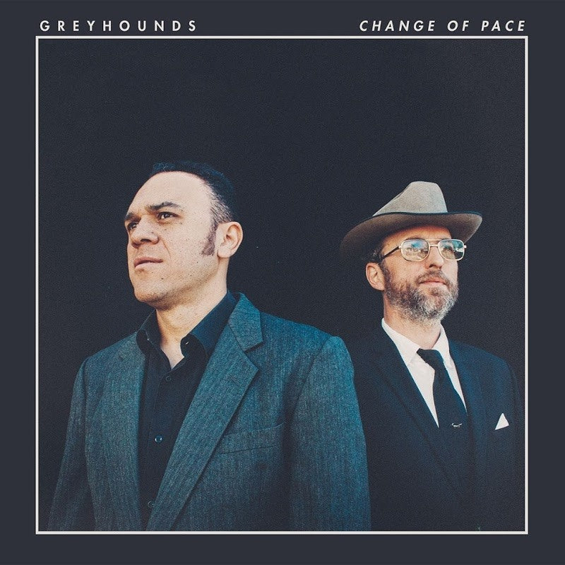 GREYHOUNDS  - CHANGE OF PACE