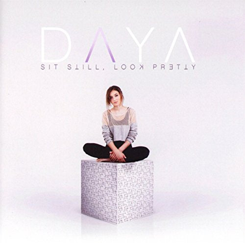 DAYA - SIT STILL, LOOK PRETTY