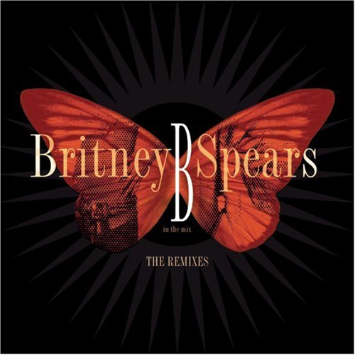 SPEARS, BRITNEY - B IN THE MIX REMIXES