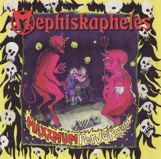 MEPHISKAPHELES  - MAXIMUM PERVERSION-REISSUE