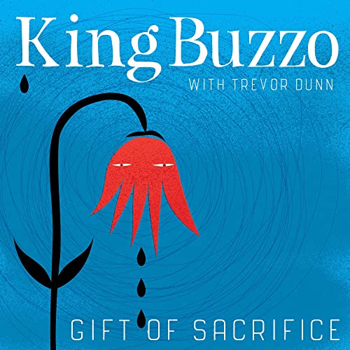 KING BUZZO (WITH TREVOR DUNN) - GIFT OF SACRIFICE (CD)