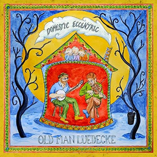 OLD MAN LUEDECKE - DOMESTIC ECCENTRIC