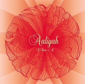 AALIYAH - I CARE 4 U