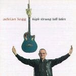 ADRIAN LEGG - HIGH STRUNG TALL TALES