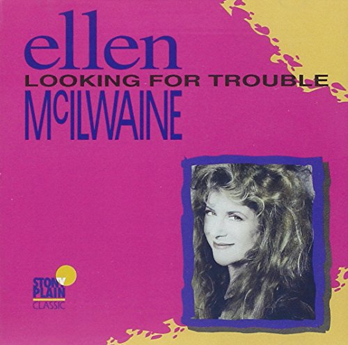 MCILWAINE, ELLEN - LOOKING FOR TROUBLE