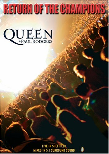 QUEEN & PAUL RODGERS: RETURN OF THE CHAMPIONS (LIVE IN SHEFFIELD)