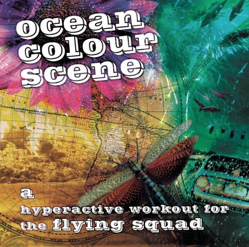 OCEAN COLOUR SCENE - A HYPERACTIVE WORKOUT FOR