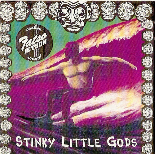 FATSO JETSON  - STINKY LITTLE GODS