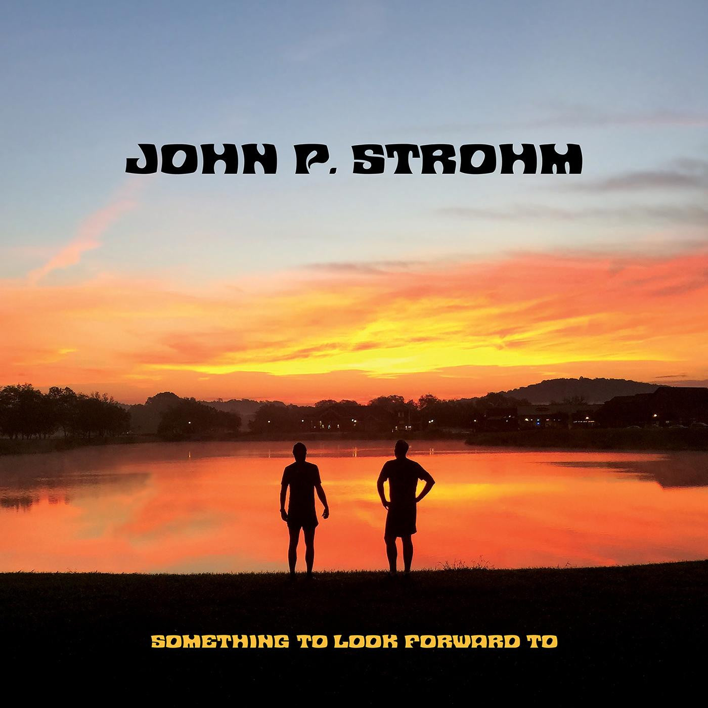 STROHM, JOHN P. - SOMETHING TO LOOK FORWARD TO (RED TRANSPARENT & WHITE SWIRL VINYL)