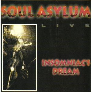 SOUL ASYLUM - INSOMNIAC'S DREAM - LIVE