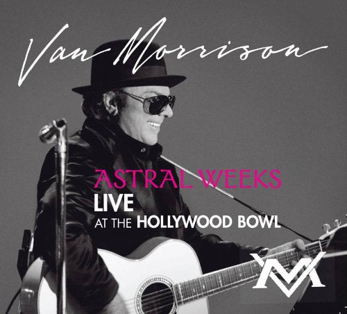 MORRISON, VAN  - ASTRAL WEEKS: LIVE AT THE HOLLYWOOD BOWL