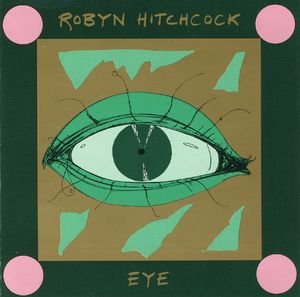 HITCHCOCK, ROBYN  - EYE