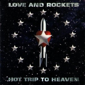 LOVE & ROCKETS  - HOT TRIP TO HEAVEN