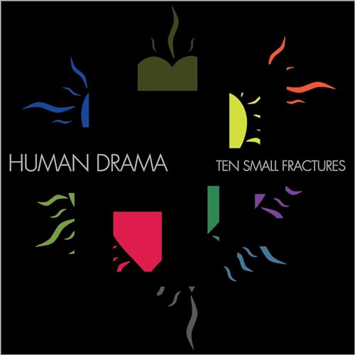 HUMAN DRAMA - TEN SMALL FRACTURES (VINYL)