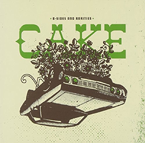 CAKE - B-SIDES AND RARITIES