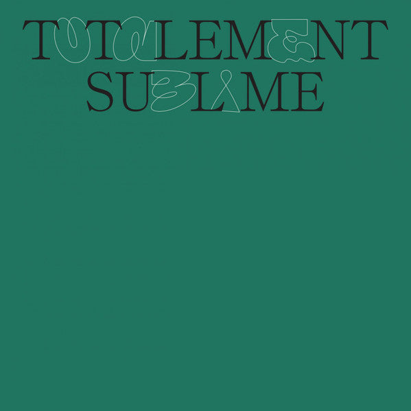 TOTALEMENT SUBLIME - TOTALEMENT SUBLIME