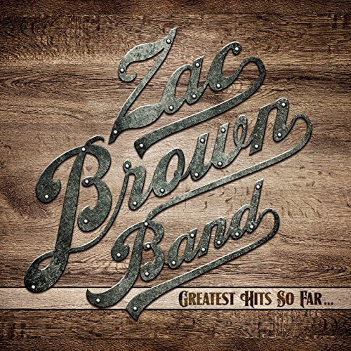 ZAC BROWN BAND - GREATEST HITS SO FAR...