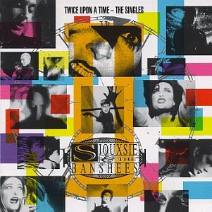 SIOUXSIE AND THE BANSHEES - TWICE UPON A TIME SINGLES