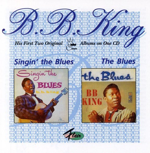 B.B. KING - SINGIN' THE BLUES / THE BLUES