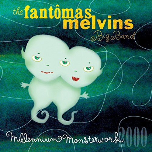 FANTOMAS & MELVINS - MILLENIUM MONSTERWORK