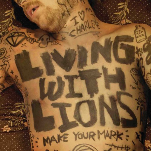 LIVING WITH LIONS - MAKE YOUR MARK