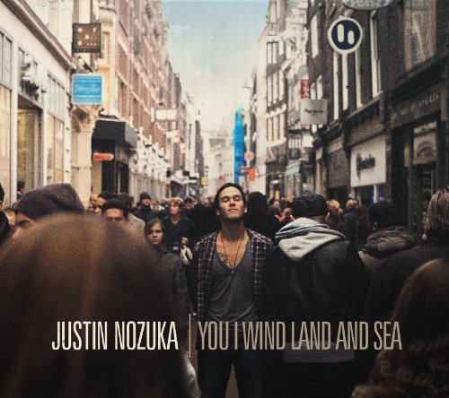 NOZUKA, JUSTIN - YOU I WIND LAND AND SEA