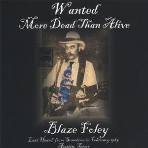 FOLEY, BLAZE  - WANTED MORE DEAD THAN ALIVE