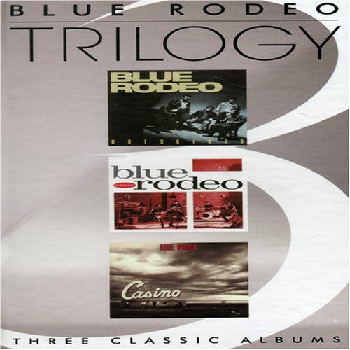 BLUE RODEO - TRILOGY (3 CLASSIC ALBUMS)