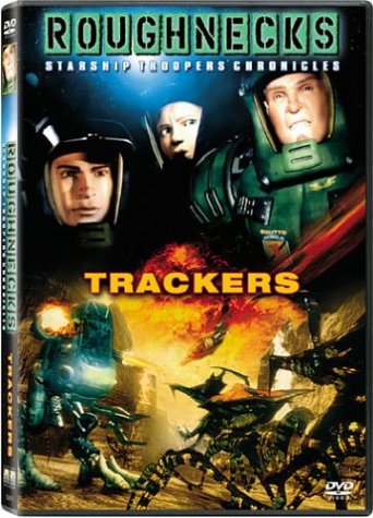 ROUGHNECKS:STARSHIP TROOPERS CHRONICLES : TRACKERS