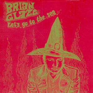 GLAZE, BRIAN  - LET'S GO TO THE SEA
