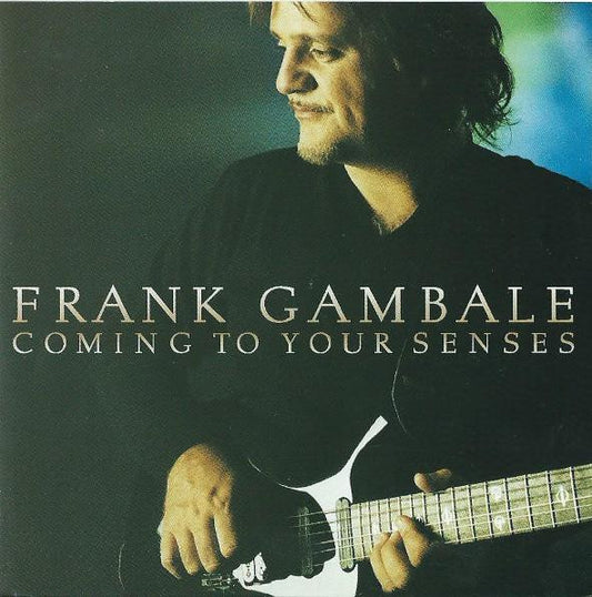 GAMBALE, FRANK  - COMING TO YOUR SENSES