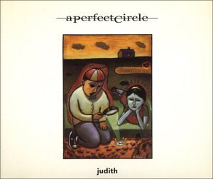 A PERFECT CIRCLE - JUDITH