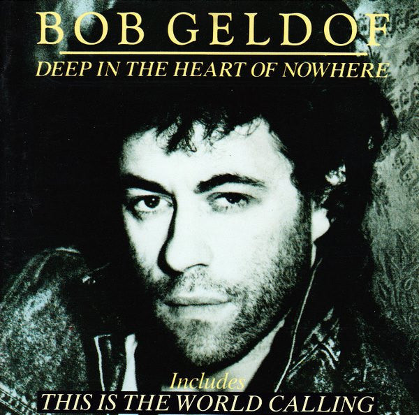GELDOF, BOB  - DEEP IN THE HEART OF NOWHERE