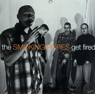 SMOKING POPES - GET FIRED