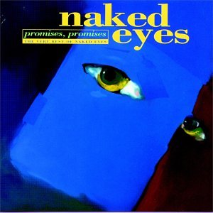 NAKED EYES - PROMISES PROMISES-VERY BEST OF