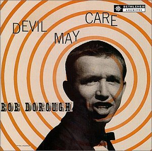 DOROUGH, BOB - DEVIL MAY CARE