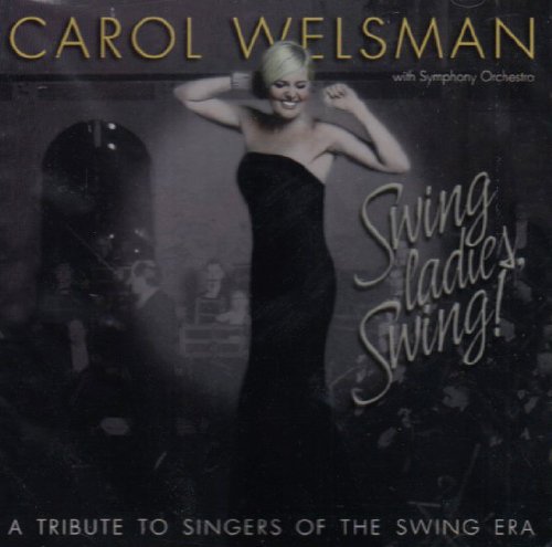 WELSMAN, CAROL - WELSMAN, CAROL - SWING LADIES, SWING- A TRIBUTE TO SINGER