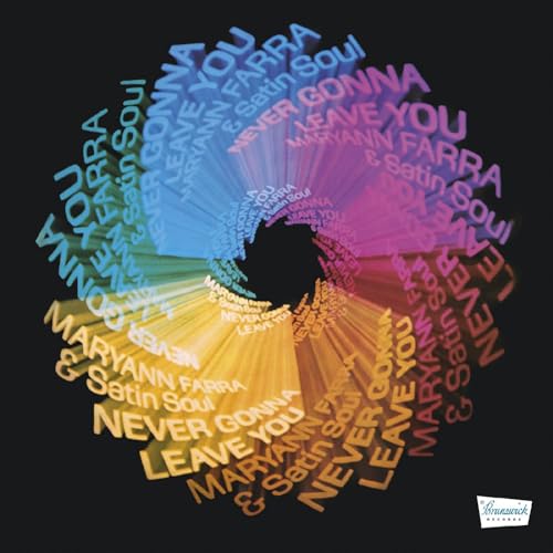 MARYANN FARRA & SATIN SOUL - NEVER GONNA LEAVE YOU (REMASTERED) (CLEAR WITH BLUE, GREEN & PINK SWIRL VINYL)