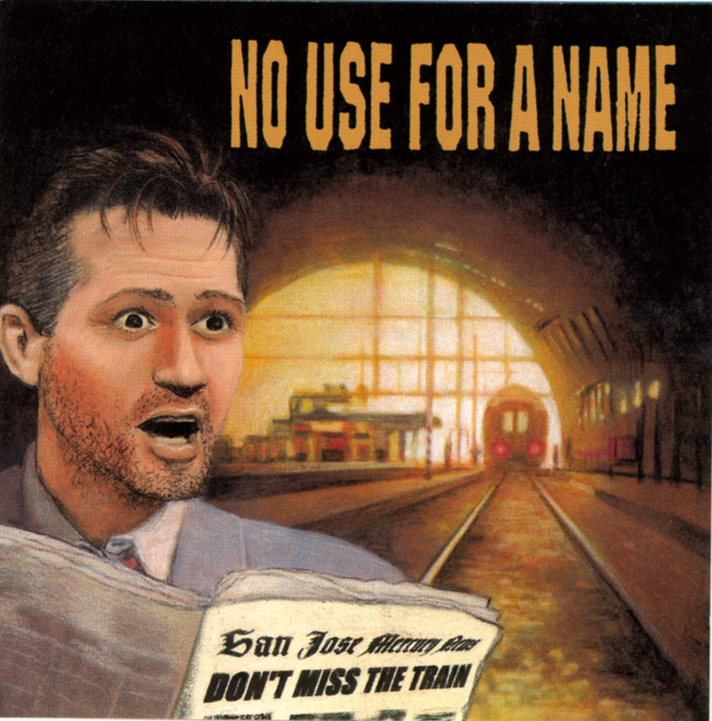 NO USE FOR A NAME  - DON'T MISS THE TRAIN