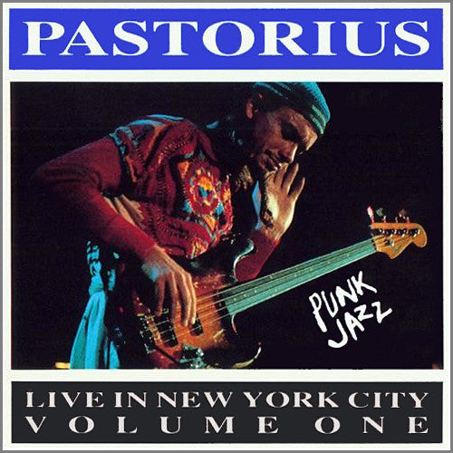 PASTORIUS, JACO  - LIVE IN NEW YORK CITY V4