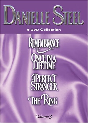 DANIELLE STEEL, VOL. 3: REMEMBRANCE/ONCE IN A LIFETIME/A PERFECT STRANGER/THE RING [IMPORT]