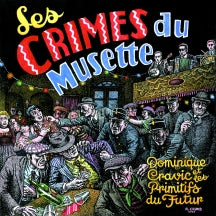 DOMINIQUE CRAVIC & LES PRIMITIFS DU FUTUR - LES CRIMES DU MUSETTE [CD]