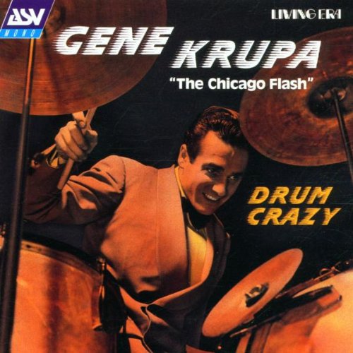 KRUPA, GENE - 1936-1950 DRUM CRAZY CHICAGO