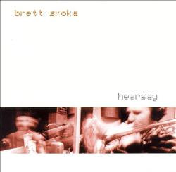 SROKA, BRETT  - HEARSAY
