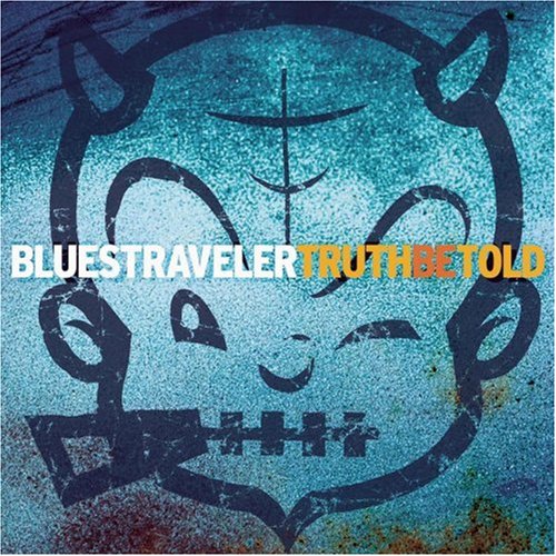 BLUES TRAVELER - TRUTH BE TOLD